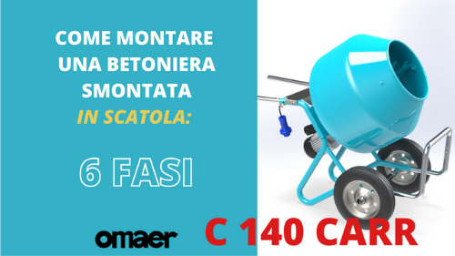 VIDEO Montaggio Betoniera scatola Omaer: C 140CARR