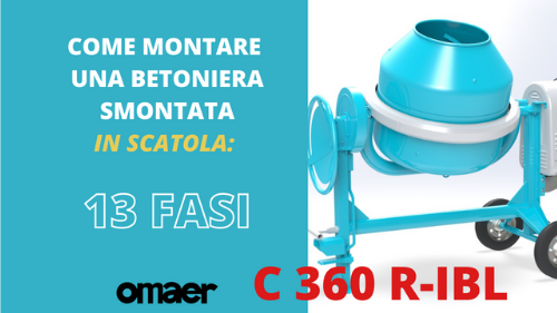 VIDEO Montaggio Betoniera scatola Omaer: C 360 IBL