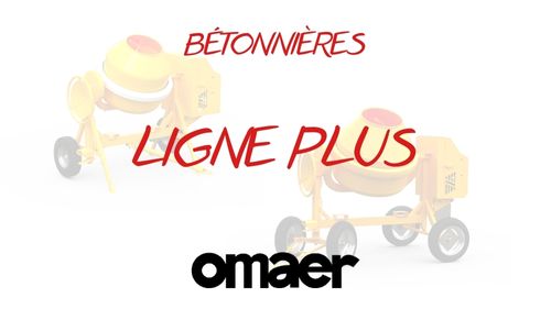 Bétonnières de la Ligne Plus Omaer